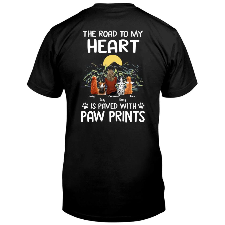 Personalized Pet Mom/Dad T-shirt/Pullover Hoodie - Gift Idea For Dog Lover - The Road To My Heart Is Paved With Pawprints